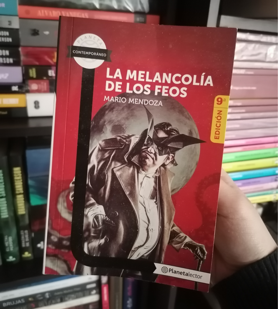 la melancolia de los feos mario mendoza