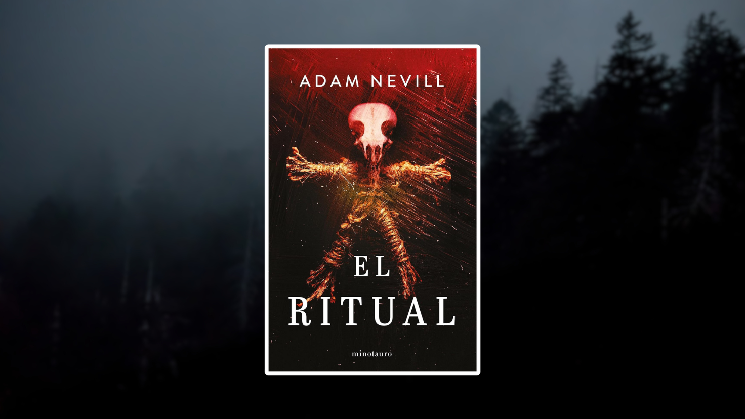 Opinión El ritual de Adam Nevill