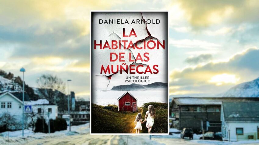 Opinión La habitación de las muñecas de Daniela Arnold